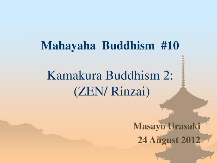 mahayaha buddhism 10 kamakura buddhism 2 zen rinzai
