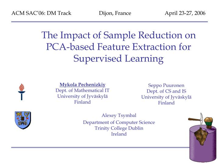 the impact of sample reduction on pca based feature extraction for supervised learning