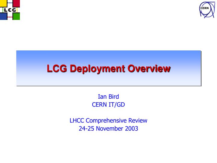 lcg deployment overview
