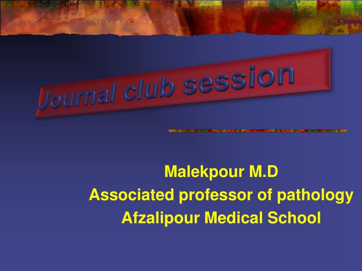 malekpour m d associated professor of pathology afzalipour medical school