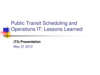 Public Transit Scheduling and Operations IT: Lessons Learned