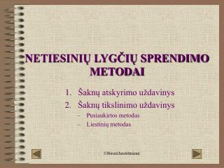 netiesini lyg i sprendimo metodai