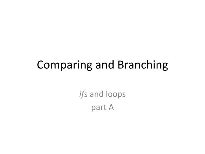 comparing and branching