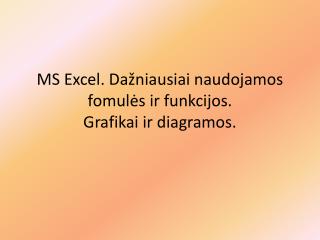 ms excel da niausiai naudojamos f o mul s ir funkcijos grafikai ir diagramos