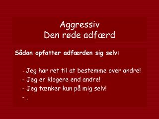 aggressiv den r de adf rd