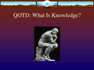 QOTD: What Is Knowledge?