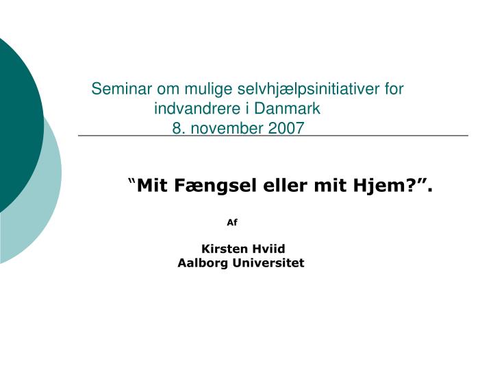 seminar om mulige selvhj lpsinitiativer for indvandrere i danmark 8 november 2007