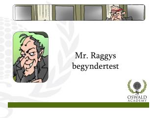 mr raggys begyndertest
