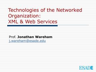 Technologies of the Networked Organization: XML &amp; Web Services