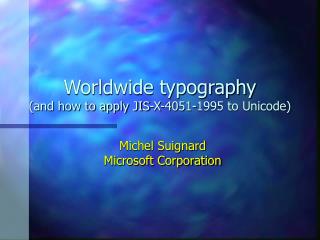 Worldwide typography (and how to apply JIS-X-4051-1995 to Unicode)