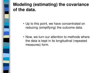 Modeling (estimating) the covariance of the data.