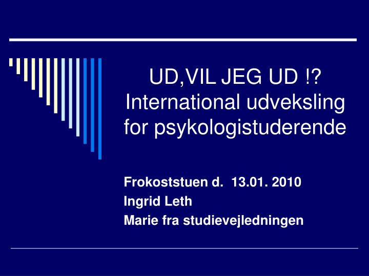 ud vil jeg ud international udveksling for psykologistuderende