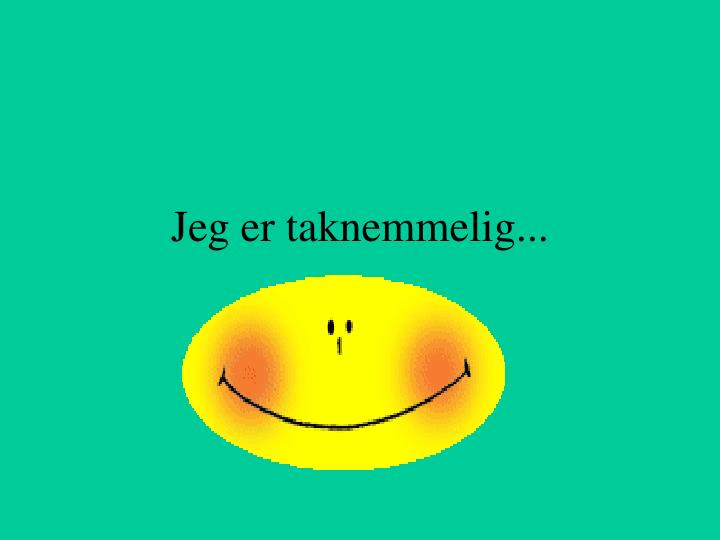 jeg er taknemmelig