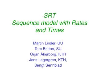 SRT Sequence model with Rates and Times