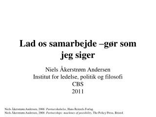 lad os samarbejde g r som jeg siger