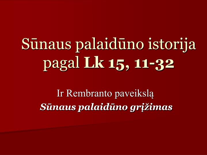 s naus palaid no istorija pagal lk 15 11 32