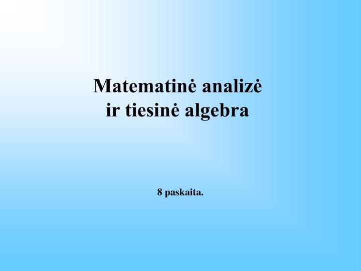 matematin analiz ir tiesin algebra