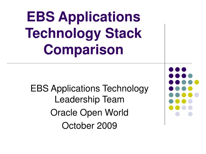 ebs applications technology stack comparison