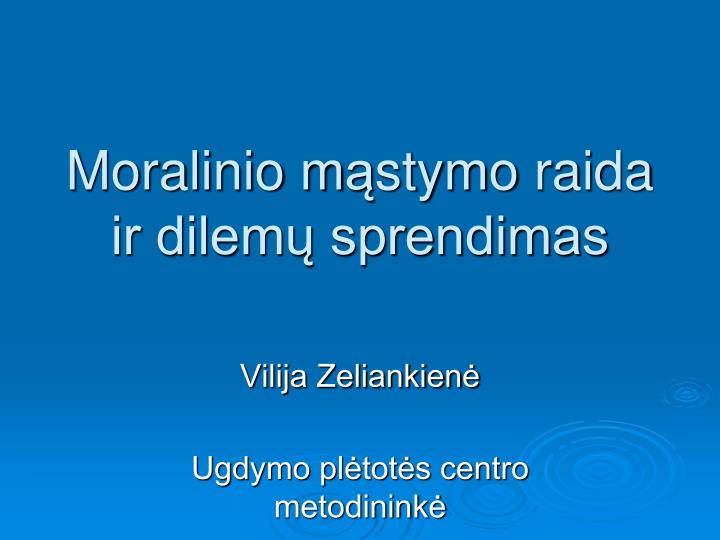 moralinio m stymo raida ir dilem sprendimas