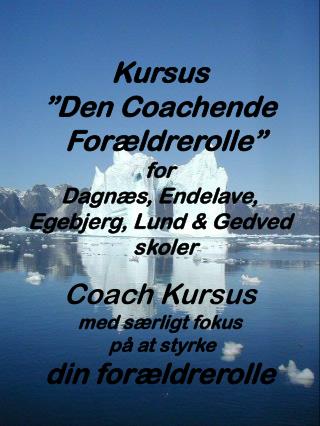 Kursus ”Den Coachende Forældrerolle” for Dagnæs, Endelave, Egebjerg, Lund &amp; Gedved skoler