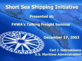 Short Sea Shipping Initiative Presented at: