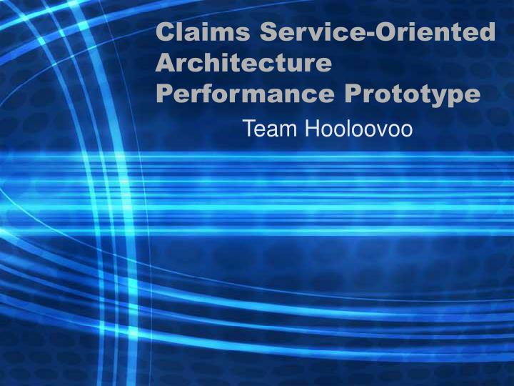 claims service oriented architecture performance prototype