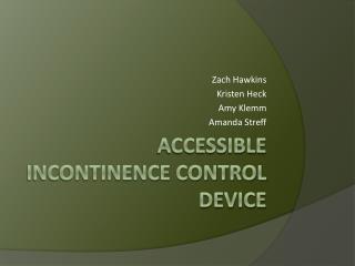 A ccessible incontinence control device