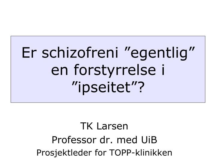 tk larsen professor dr med uib prosjektleder for topp klinikken