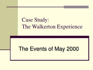 Case Study: The Walkerton Experience