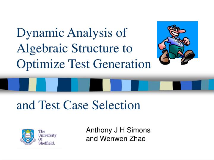 dynamic analysis of algebraic structure to optimize test generation and test case selection