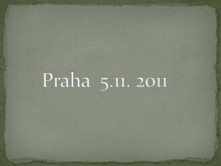 praha 5 11 2011