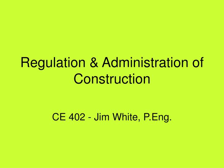 regulation administration of construction