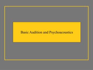 Basic Audition and Psychoacoustics
