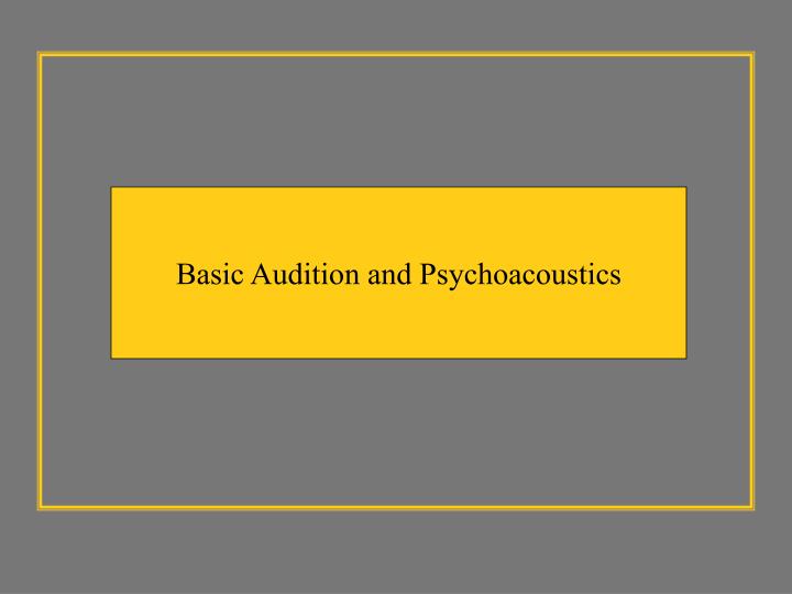 basic audition and psychoacoustics
