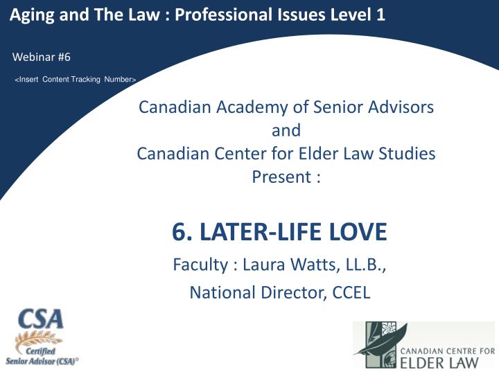 6 later life love faculty laura watts ll b national director ccel