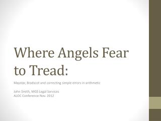Where Angels Fear to Tread:
