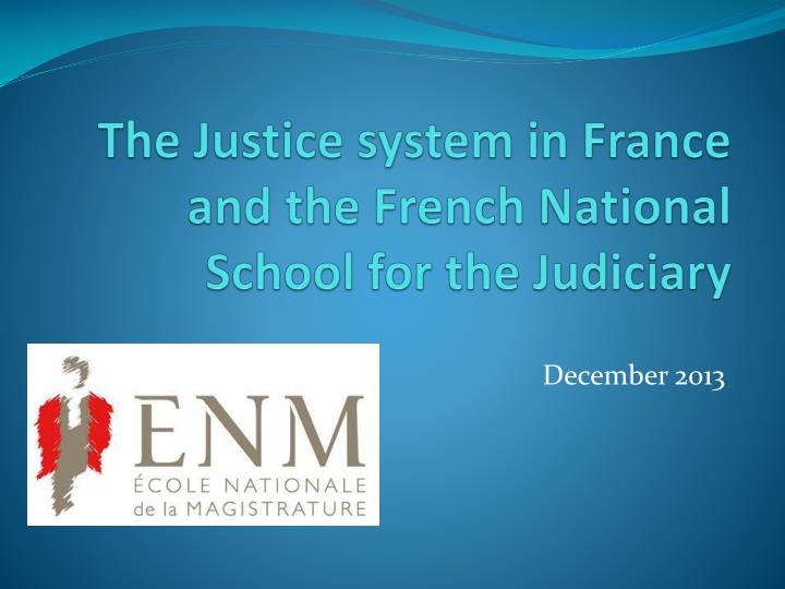 the justice system in france and the french national school for the judiciary