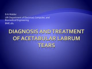 Diagnosis and treatment of Acetabular Labrum Tears