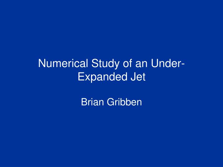 numerical study of an under expanded jet