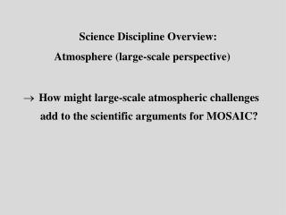 Science Discipline Overview: Atmosphere (large-scale perspective)