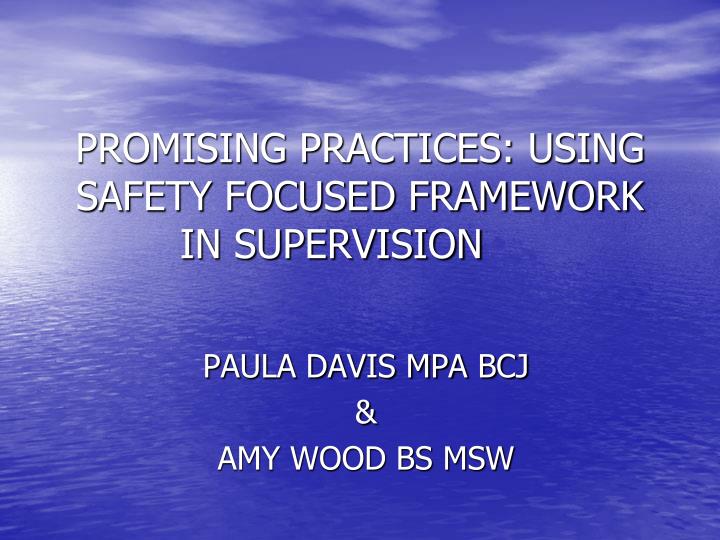 promising practices using safety focused framework in supervision
