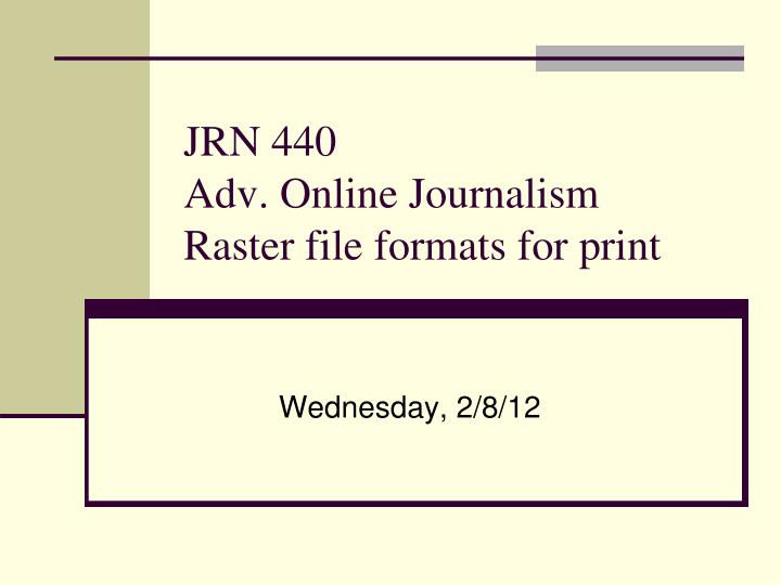 jrn 440 adv online journalism raster file formats for print