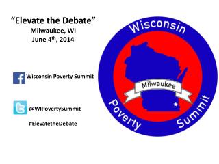 “Elevate the Debate” Milwaukee, WI June 4 th , 2014