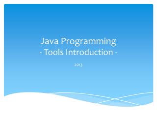 Java Programming - Tools Introduction -