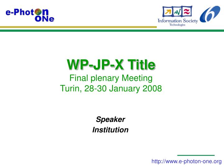 wp jp x title final plenary meeting turin 28 30 january 2008