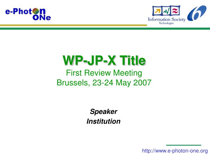 wp jp x title first review meeting brussels 23 24 may 2007