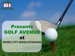 Apex Golf Avenue @ 9560456767 @ Noida Extension - slide 1