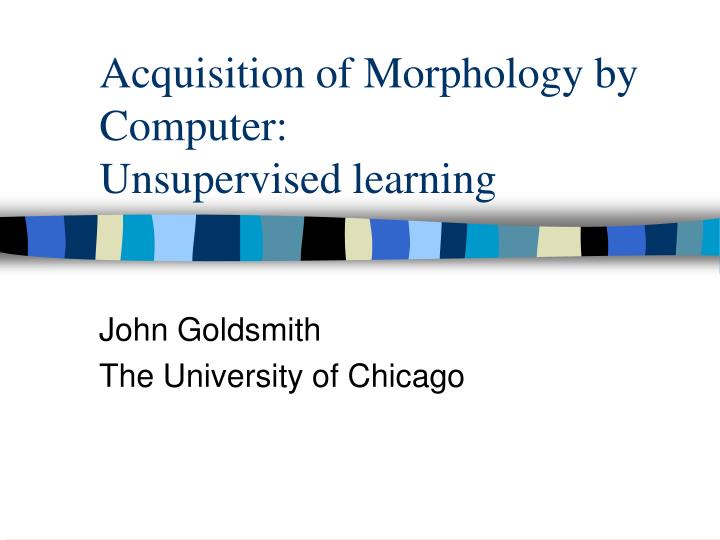 acquisition of morphology by computer unsupervised learning