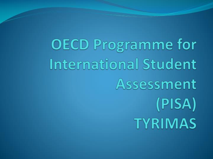 oecd programme for international student assessment pisa tyrimas