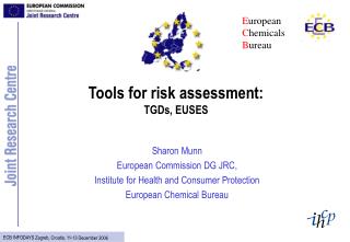 Tools for risk assessment: TGDs, EUSES